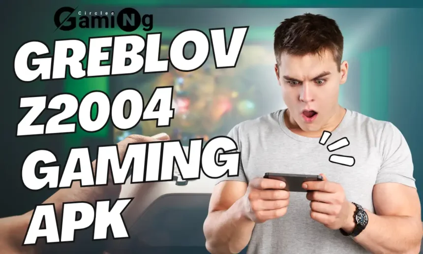 Greblovz2004 Gaming APK